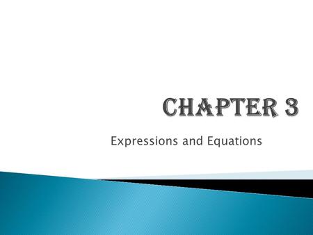 Expressions and Equations.  Variables  Distributive Property  Combine Like Terms  Simplify  Evaluate  Solve for a Variable.