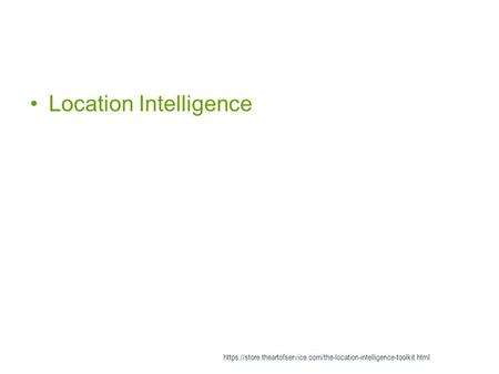 Location Intelligence https://store.theartofservice.com/the-location-intelligence-toolkit.html.