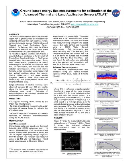 Ground-based energy flux measurements for calibration of the Advanced Thermal and Land Application Sensor (ATLAS) 1 Eric W. Harmsen and Richard Díaz Román,