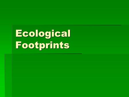 Ecological Footprints