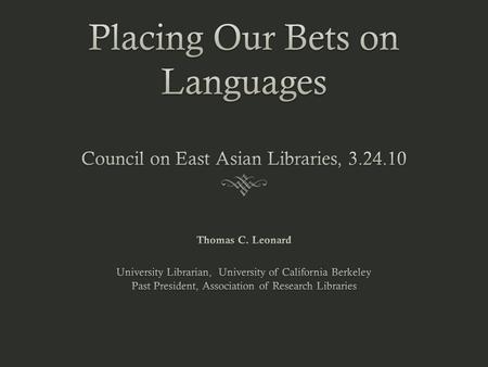 HathiTrust Language Count Our bet with Google requires patience.  Access to Google scans of non-English language imprints in our libraries will come.