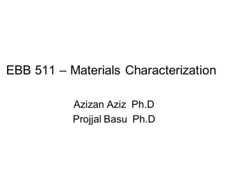 EBB 511 – Materials Characterization