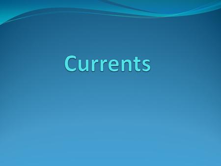 Ocean Currents Oceans have a slower, much longer-lasting effect on climate than winds. Ocean currents are basically driven by the sun and the rotation.