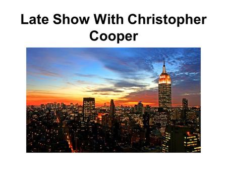 Late Show With Christopher Cooper. Chris Coopers Top 10 Things Not To Do With Volunteers.