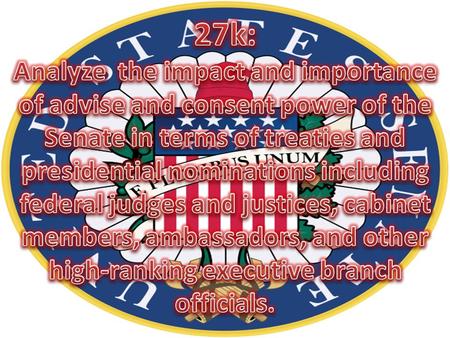 ad·vice and con·sent [ad-vahys ənd kuhn-sent]: 1. a phrase in the Constitution (Article II, Section 2) allowing the Senate to restrain presidential powers.