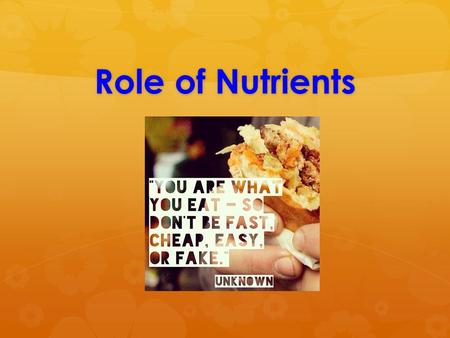 Role of Nutrients Chapter 2 p. 53. True or False:   You can be overweight and undernourished at same time.   When you balance calories, you eat the.