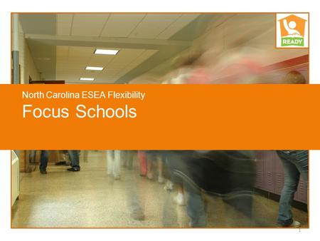 North Carolina ESEA Flexibility Focus Schools 1. How are Focus Schools identified?  Title I schools with in-school gaps between the highest- achieving.