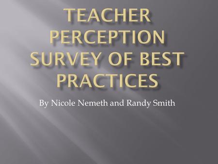 By Nicole Nemeth and Randy Smith.  Likert Scale  Strongly Agree  Agree  Disagree  Strongly Disagree.