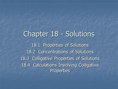 Chapter 18 - Solutions 18.1 Properties of Solutions