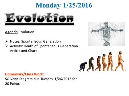 Evolution Monday 1/25/2016 Agenda: Evolution