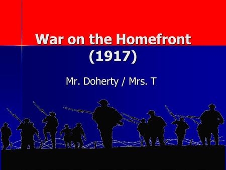 War on the Homefront (1917) Mr. Doherty / Mrs. T.