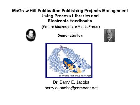 McGraw Hill Publication Publishing Projects Management Using Process Libraries and Electronic Handbooks (Where Shakespeare Meets Freud) Demonstration Dr.