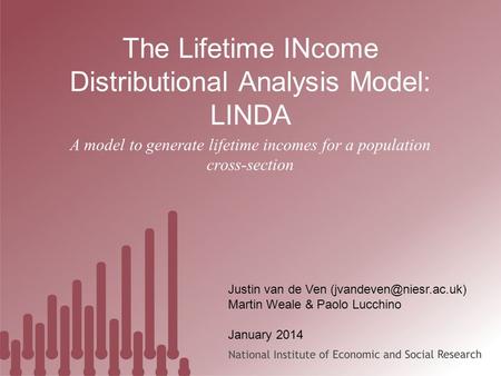 A model to generate lifetime incomes for a population cross-section The Lifetime INcome Distributional Analysis Model: LINDA Justin van de Ven