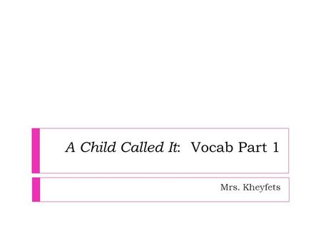 A Child Called It: Vocab Part 1