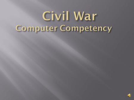 The civil war occurred April,12,1861 and ended,April,9th,1865 First battle was at Fort Sumter.