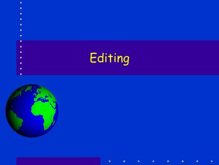 Editing. General Comment As with GDBs the creation and editing of feature data can be complex Much more complex than is described in the on-line course.