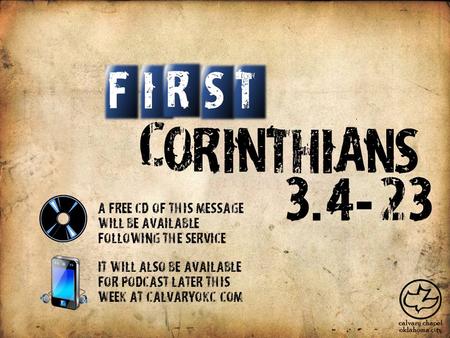 C O R I N T H I A S N IT S F R 3. 423 - A free CD of this message will be available following the service It will also be available for podcast later this.