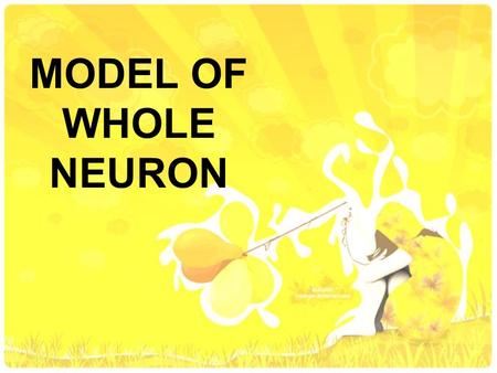 MODEL OF WHOLE NEURON. This section brings together the entire neuron, combing the dendrite, soma, axon, and presynaptic terminal.