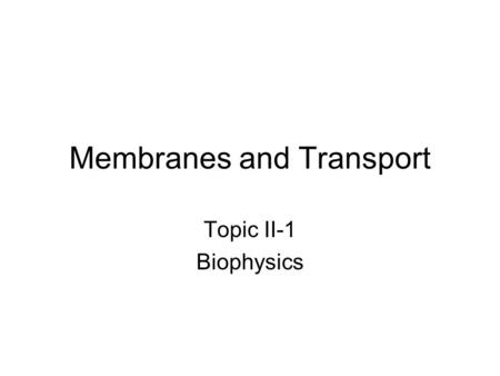 Membranes and Transport