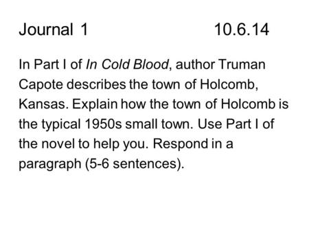 Journal In Part I of In Cold Blood, author Truman