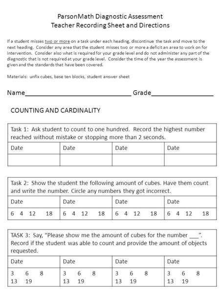 ParsonMath Diagnostic Assessment Teacher Recording Sheet and Directions If a student misses two or more on a task under each heading, discontinue the task.