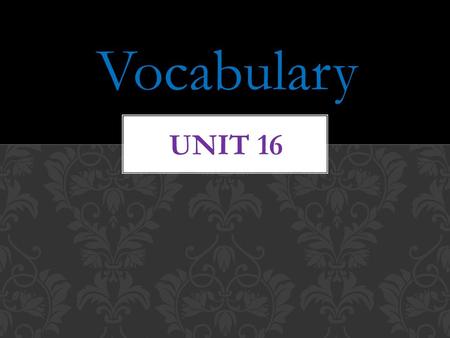 Vocabulary. STELLAR  Everyone could not resist talking about how stellar the play was on Broadway.  Part of Speech ~ Adj.  Definition ~ pertaining.