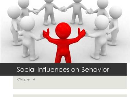 Social Influences on Behavior Chapter 14. Effects of Being Observed  SOCIAL FACILITATION: tendency to perform a task better in front of others than when.