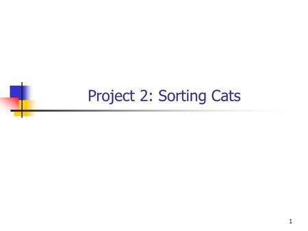 1 Project 2: Sorting Cats. Write a C++ console application to read a text file containing information about cats and output the information to the screen.