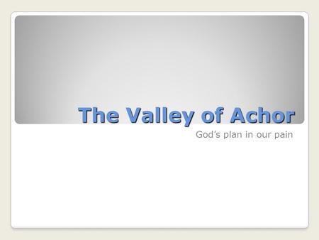 The Valley of Achor God’s plan in our pain. Story of Hosea.