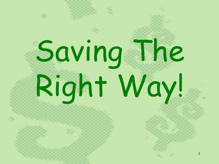 1 Saving The Right Way! Sally vs. Will 2 Who do you want to be like? $Will? $Sally?