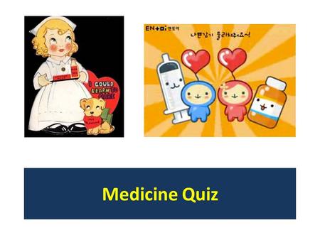 Medicine Quiz. 1. Which of the following was NOT a discovery that William Harvey made about the body's circulatory system? – A) Blood flows in a circle.