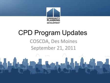 COSCDA, Des Moines September 21, 2011 CPD Program Updates.