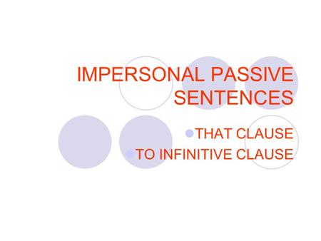 IMPERSONAL PASSIVE SENTENCES