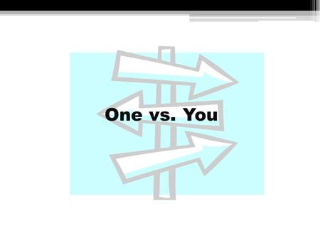 One vs. You. One and You Are generic pronouns ▫They can be used when the gender is not specific ▫Also known as indefinite or impersonal pronouns.