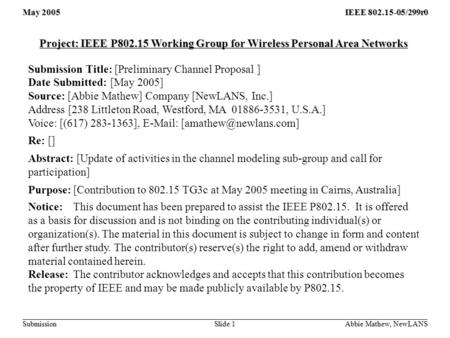 May 2005 Abbie Mathew, NewLANS Slide 1 IEEE 802.15-05/299r0 Submission Project: IEEE P802.15 Working Group for Wireless Personal Area Networks Submission.