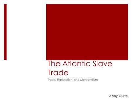 The Atlantic Slave Trade