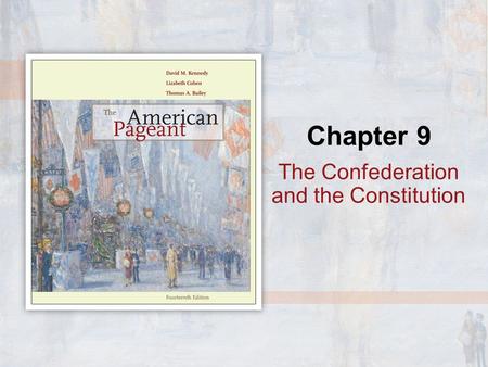 Chapter 9 The Confederation and the Constitution.