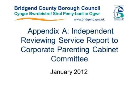 January 2012 Appendix A: Independent Reviewing Service Report to Corporate Parenting Cabinet Committee.