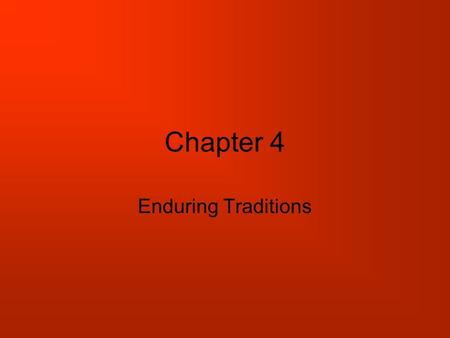 Chapter 4 Enduring Traditions. Families and Villages The family is the cornerstone of traditional African society Arranged marriage is were the parents.