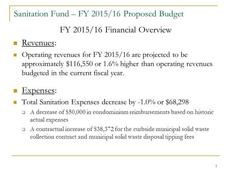 FY 2015/16 Financial Overview Revenues: Operating revenues for FY 2015/16 are projected to be approximately $116,550 or 1.6% higher than operating revenues.