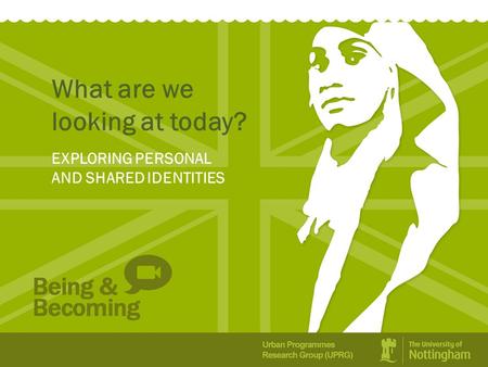 What are we looking at today? EXPLORING PERSONAL AND SHARED IDENTITIES.