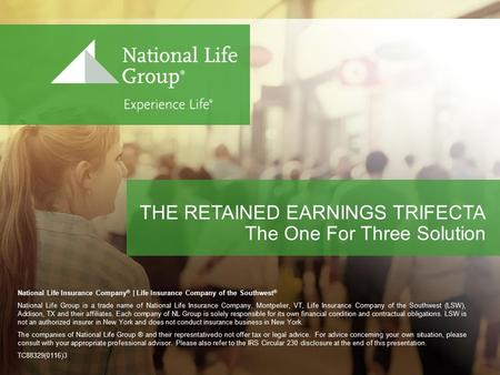 National Life Insurance Company ® | Life Insurance Company of the Southwest ® National Life Group is a trade name of National Life Insurance Company, Montpelier,