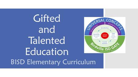 Gifted and Talented Education BISD Elementary Curriculum.