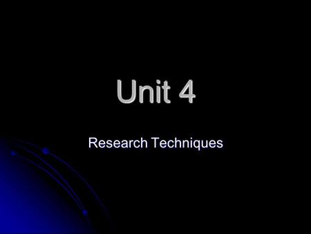 Unit 4 Research Techniques. ALAT Chapter 15 Introduction to Science and Metrics.