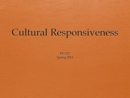 Culture and the schools  Culture is the customary beliefs, social forms, and material traits of a racial, religious, or social group; a shared way of.