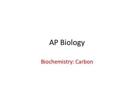 AP Biology Biochemistry: Carbon. Carbon What is the valence number ?