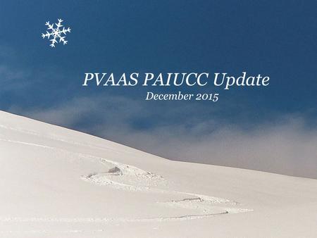 PVAAS PAIUCC Update December 2015. Update Topics Fall Session Wrap-Up Follow-up Surveys Statewide Scatterplots and Template PVAAS and PEERS: Updates and.