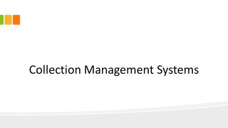 Collection Management Systems