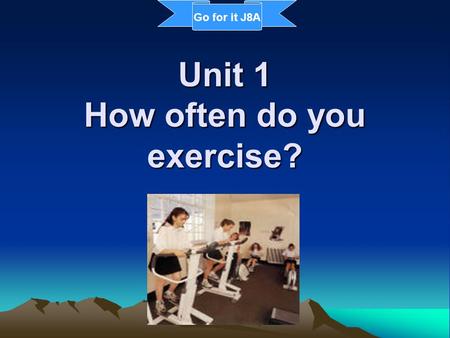 Unit 1 How often do you exercise?