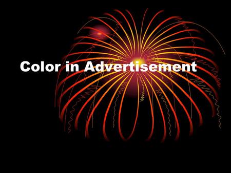 Color in Advertisement. Red associated with energy, war, danger, strength, power, passion, desire, and love. perfect color for 'Buy Now' or 'Click Here'